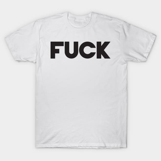 Fuck T-Shirt by nikovega21